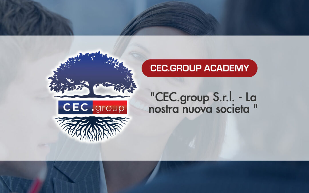 CEC.group S.r.l. – La nostra nuova società
